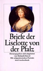 Briefe der Liselotte von der Pfalz by Orléans, Charlotte-Elisabeth duchesse d'