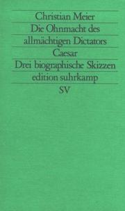 Die Ohnmacht des allmächtigen Dictators Caesar by Christian Meier