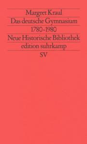 Das deutsche Gymnasium 1780-1980 by Margret Kraul