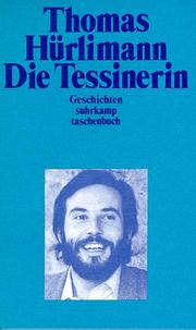Die Tessinerin by Thomas Hürlimann