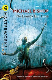 No Enemy But Time by Michael Bishop