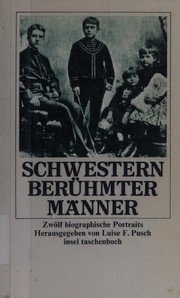 Schwestern berühmter Männer. Zwölf biographische Portraits. by Luise F. Pusch