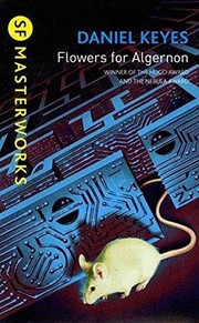 Flowers for Algernon by Daniel Keyes