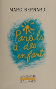 Pareils à des enfants by Marc Bernard