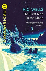 The First Men in the Moon by H. G. Wells