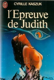 L'épreuve de Judith by Cyrille KASZUK
