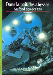 Dans la nuit des abysses au fond des océans by Daniel Reyss