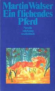 Ein fliehendes Pferd by Martin Walser