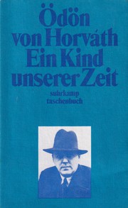Ein Kind unserer Zeit by Ödön von Horváth