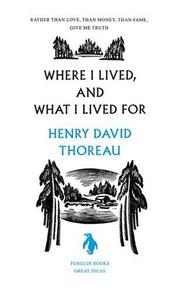 Where I Lived, and What I Lived For by Henry David Thoreau