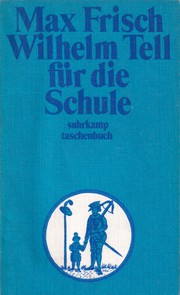 Wilhelm Tell für die Schule by Max Frisch