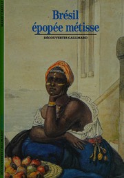 Brésil, épopée métisse by Mario Carelli