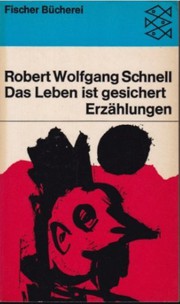 Das Leben ist gesichert by Robert Wolfgang Schnell