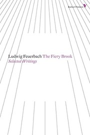 The Fiery Brook: Selected Writings by Ludwig Feuerbach