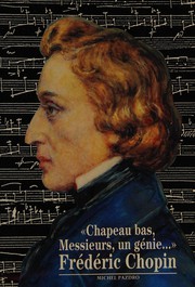 Frédéric Chopin, "Chapeau bas, messieurs, un génie" by Michel Pazdro