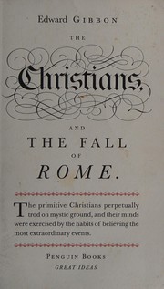 The Christians and the Fall of Rome by Edward Gibbon