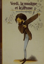 Verdi, la musique et le drame by Alain Duault
