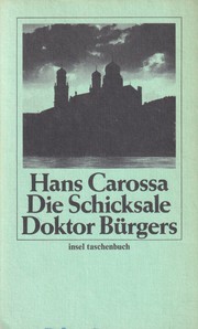 Die Schicksale Doktor Bürgers by Carossa, Hans