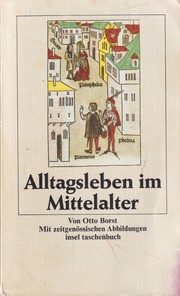 Alltagsleben im Mittelalter by Otto Borst