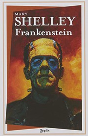 Frankenstein; or, The Modern Prometheus by Mary Shelley
