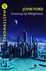 Growing up Weightless by John M. Ford