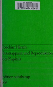 Staatsapparat und Reproduktion des Kapitals by Joachim Hirsch