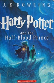 Harry Potter and the Half-Blood Prince by J. K. Rowling