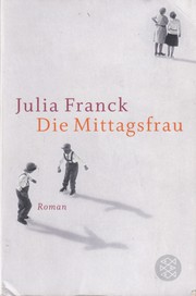 Die Mittagsfrau by Julia Franck