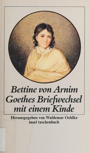 Goethes Briefwechsel mit einem Kinde by Bettina von Arnim