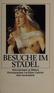 Besuche im Städel. Betrachtungen zu Bildern. by Dolf Sternberger