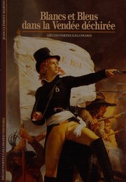 Blancs et Bleus dans la Vendée déchirée by J.-C Martin
