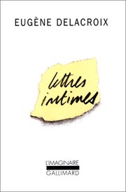 Lettres intimes by Eugène Delacroix
