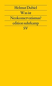 Was ist Neokonservatismus? by Helmut Dubiel