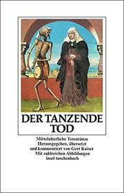 Der tanzende Tod. Mittelalterliche Totentänze. by Gert Kaiser