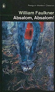 Absalom, Absalom! by William Faulkner