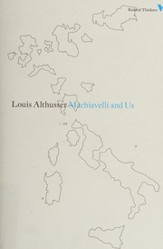 Machiavelli and Us by Louis Althusser and François Matheron