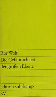 Die Gefährlichkeit der grossen Ebene by Ror Wolf