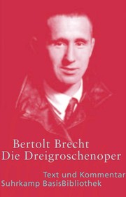 Die Dreigroschenoper:= The Threepenny Opera by Bertolt Brecht