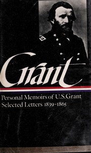 Memoirs and Selected Letters by Ulysses S. Grant
