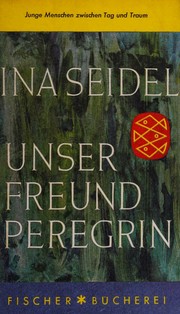 Unser Freund Peregrin by Ina Seidel