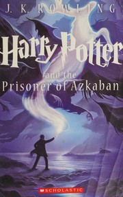 Harry Potter and the Prisoner of Azkaban by J. K. Rowling