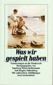 Was wir gespielt haben by Ingeborg Weber-Kellermann