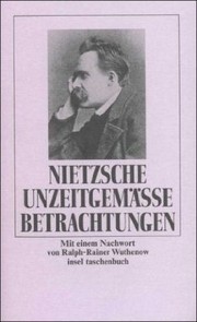 Unzeitgemässe Betrachtungen by Friedrich Nietzsche