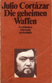 Die geheimen Waffen by Julio Cortázar