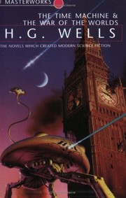 The Time Machine / The War of the Worlds by H. G. Wells