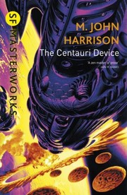 The Centauri Device by M. John Harrison