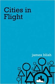 Cities in Flight by James Blish
