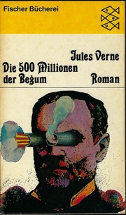 Die 500 Millionen der Begum by Jules Verne