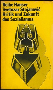 Kritik und Zukunft des Sozialismus by Svetozar Stojanović