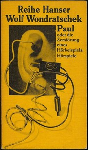 Paul oder Die Zerstörung eines Hörbeispiels by Wolf Wondratschek